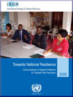 Towards National Resilience - Good practices of National Platforms for Disaster Risk Reduction